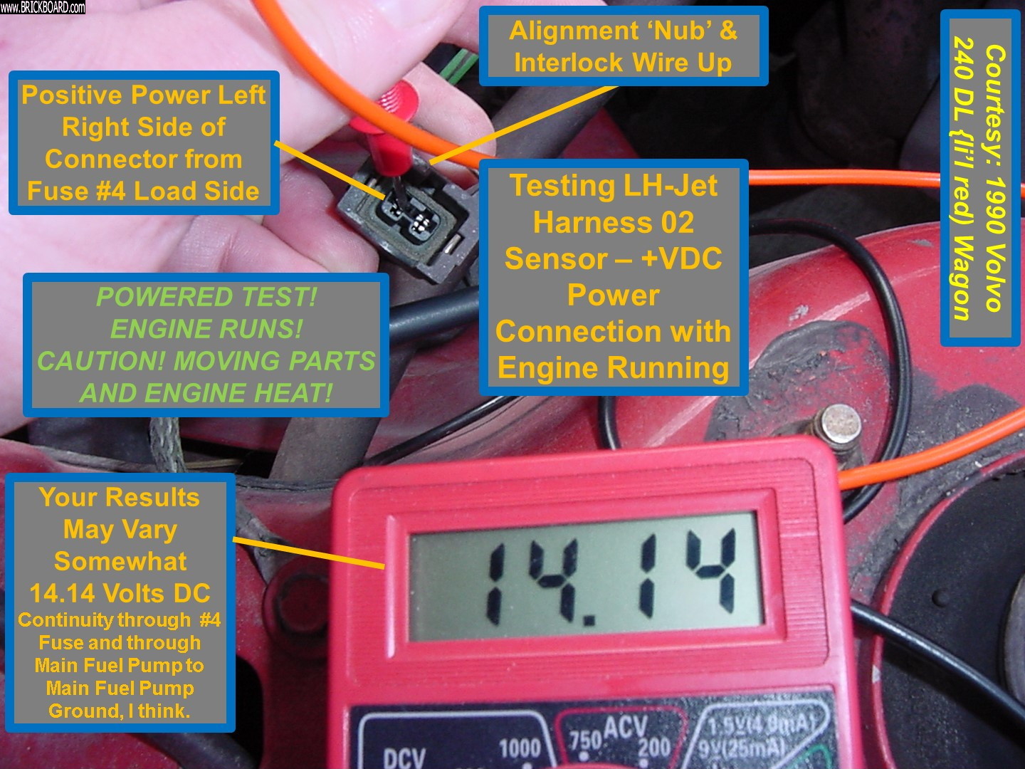 Volvo  -- Testing Volvo 240 02 Sensor 005: Testing 02 Sensor LH-Jet Harness Side Heater Element Power w/ Engine Running through Fuse #4 1992 240. (1990 240 DL used as Example)